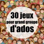 Jeux pour grand groupe d'ados