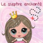 Le sceptre enchanté